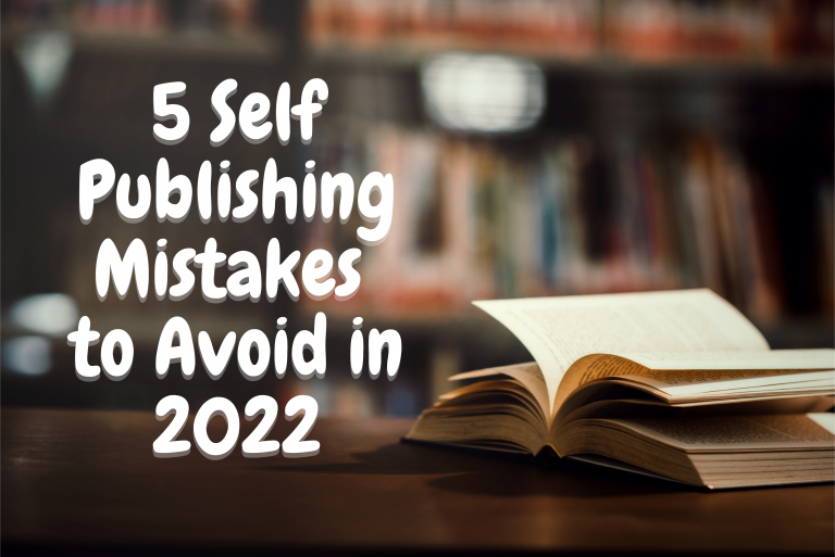 5 Self-Publishing Mistakes to Avoid in 2022 !