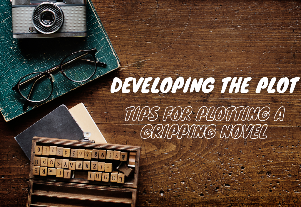 Developing the plot Tips for plotting a gripping novel blog